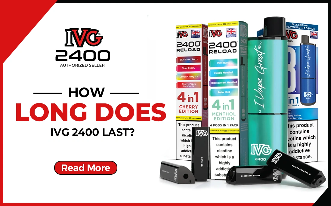 How Long Does IVG 2400 Last​?